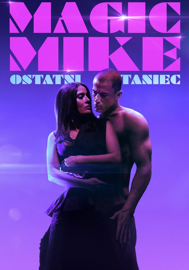 Magic Mike Ostatni taniec streaming oglądaj online